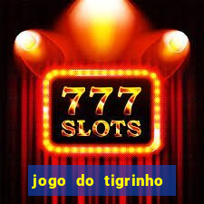 jogo do tigrinho deposito minimo 1 real